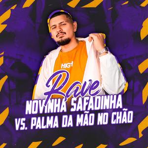RAVE NOVINHA SAFADINHA vs. PALMA DA MÃO NO CHAO