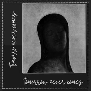 tomorrow never comes (Demo)