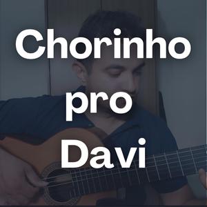 Chorinho pro Davi