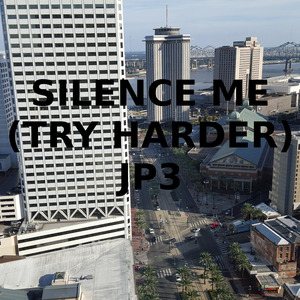Silence Me (Try Harder)