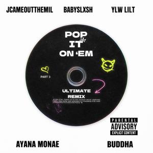 Pop It On 'Em [Ultimate Remix]