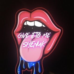 Give It to Me