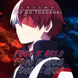 Rap do Todoroki: Fogo e Gelo