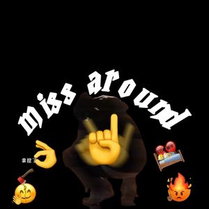miss around