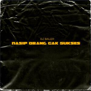 Nasip Orang Gak Sukses