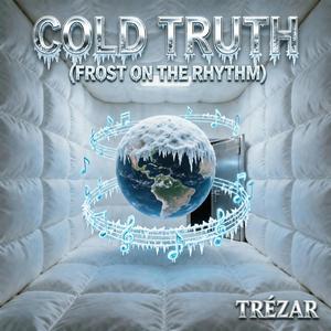 Cold Truth (Frost On The Rhythm)
