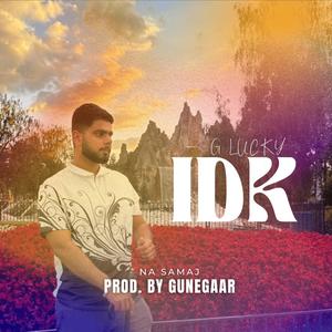 IDK (feat. GUNEGAAR)