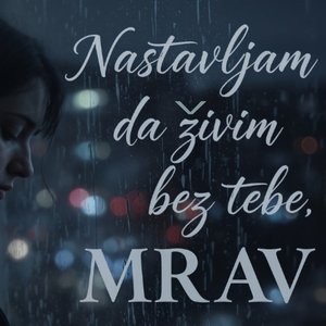 Nastavljam da živim bez tebe