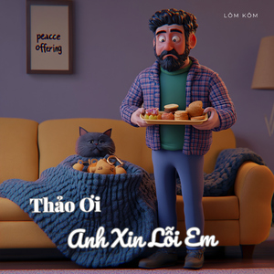 Thảo Ơi, Anh Xin Lỗi Em