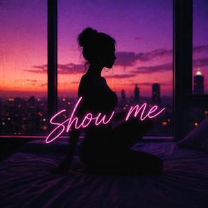 show me