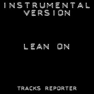 Lean On (Backing Track Instrumental Version)