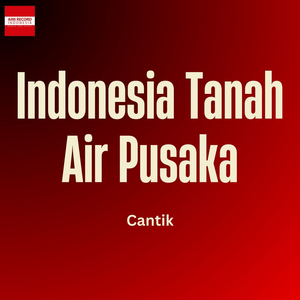 Indonesia Tanah Air Pusaka