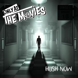 Hush Now