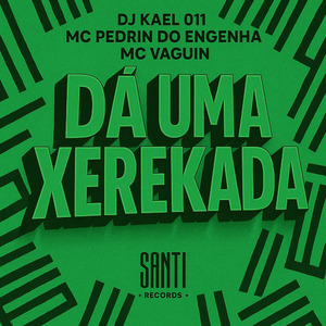Dá Uma Xerekada