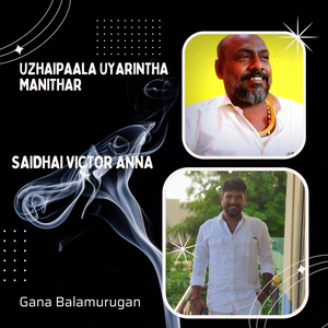 Uzhaipaala Uyarintha Manithar - Saidhai Victor Anna