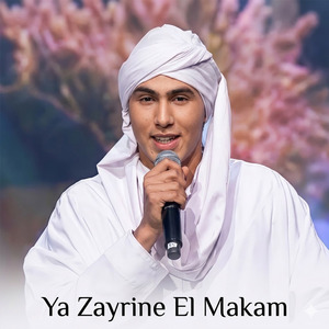 Ya Zayrine El Makam