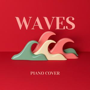 Waves (Piano Cover)
