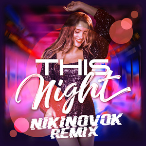 This Night (NikiNovok Remix)
