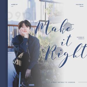 【田柾国庆生】Make It Right（翻自 鼻涕艾斯）