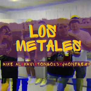 Los Metales (feat. Mike AL, Kavi, Tongo23 & Jhonfre07)