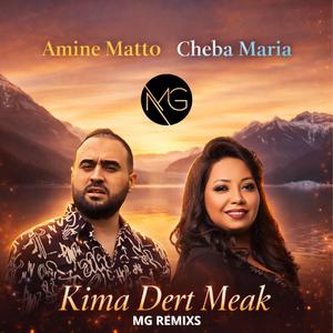 Kima Dert Meak (feat. Amine Matlo & Cheba Maria)