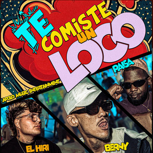 Te Comiste un Loco