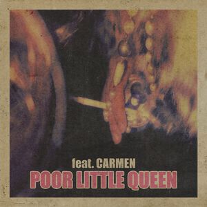 Poor Little Queen (feat Carmen)