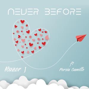 Never Before (feat. Porsia Camille)