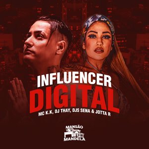 Influencer Digital (feat. JOTTA R & DJ Thay)