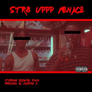 STR8 UPPP MENACE (feat. Iceburg Snub)