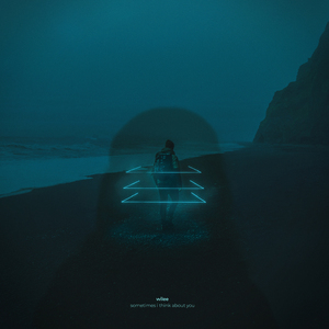 sometimes i think about you