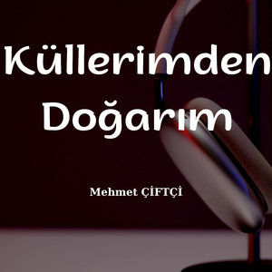 Küllerimden Doğarım
