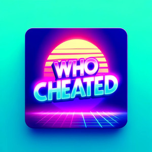 WHO CHEATED
