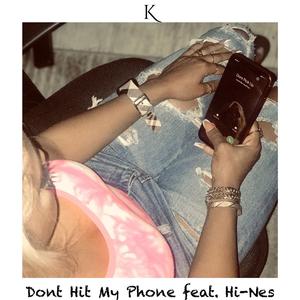 Don't Hit My Phone (feat. Hi-Nes)