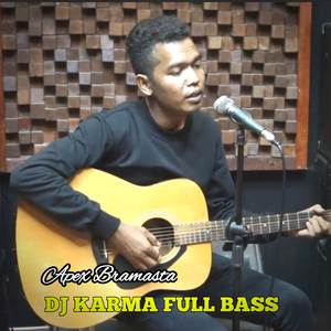 DJ Karma (Full Bass Remix)
