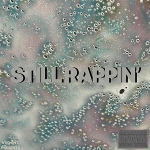 still rappin