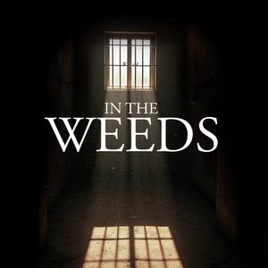 In The Weeds