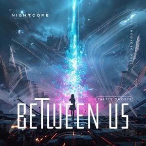 Between Us (Nightcore)