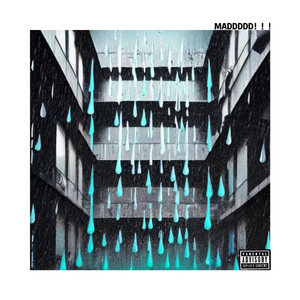 MADDDDD