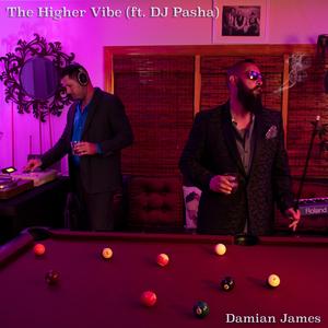The Higher Vibe (feat. DJ Pasha)
