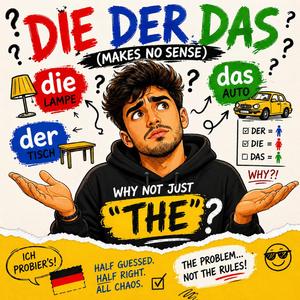 Die Der Das (makes no sense)