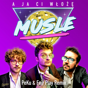 A ja Ci włożę (PeKu & Fair-Play Remix)