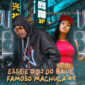 Esse É o Dj do Baile Famoso Machuca Xt