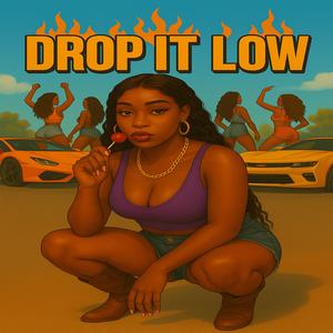 Drop it low