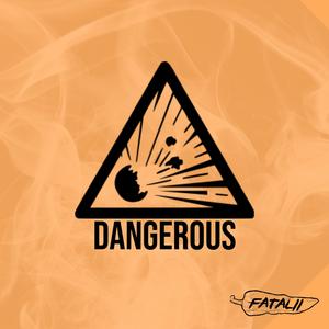 Dangerous