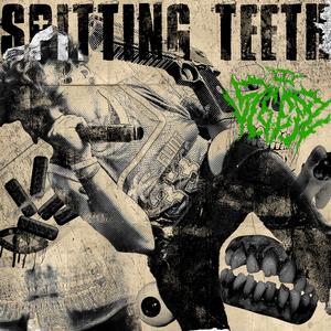 SPITTING TEETH