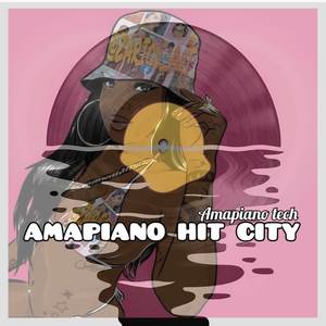 Amapiano hit city