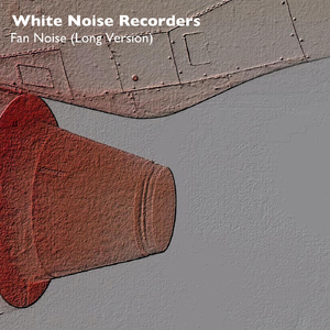Fan Noise (Long Version)