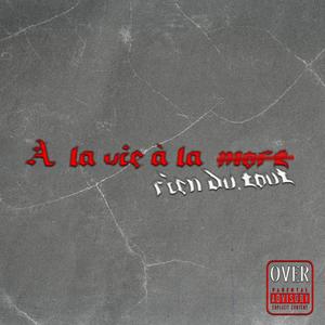 À la vie, à la rien du tout