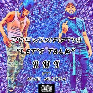 Let's Talk RMX (feat. Mike Murda)